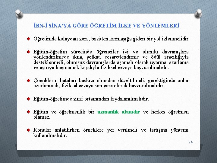 İBN-İ SİNA’YA GÖRE ÖĞRETİM İLKE VE YÖNTEMLERİ Öğretimde kolaydan zora, basitten karmaşığa giden bir