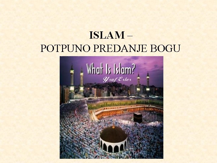ISLAM – POTPUNO PREDANJE BOGU 