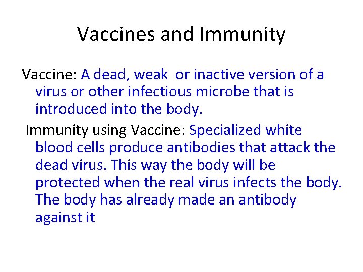 Vaccines and Immunity Vaccine: A dead, weak or inactive version of a virus or