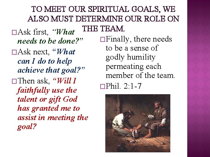 TO MEET OUR SPIRITUAL GOALS, WE ALSO MUST DETERMINE OUR ROLE ON THE TEAM.