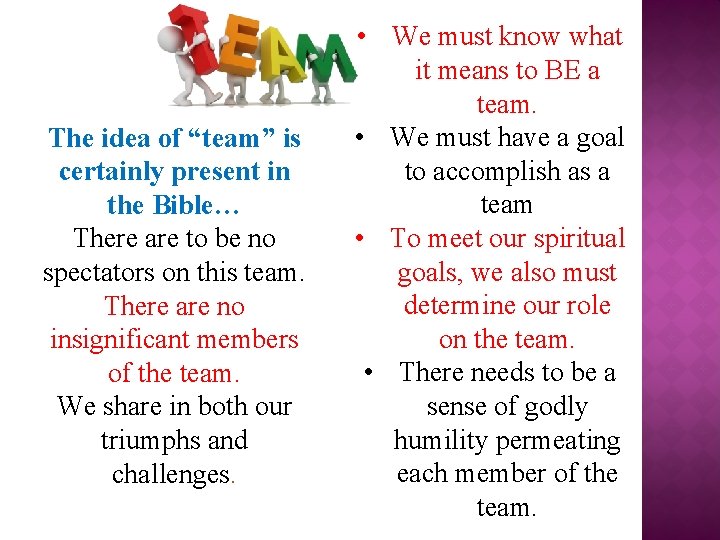 The idea of “team” is certainly present in the Bible… There are to be