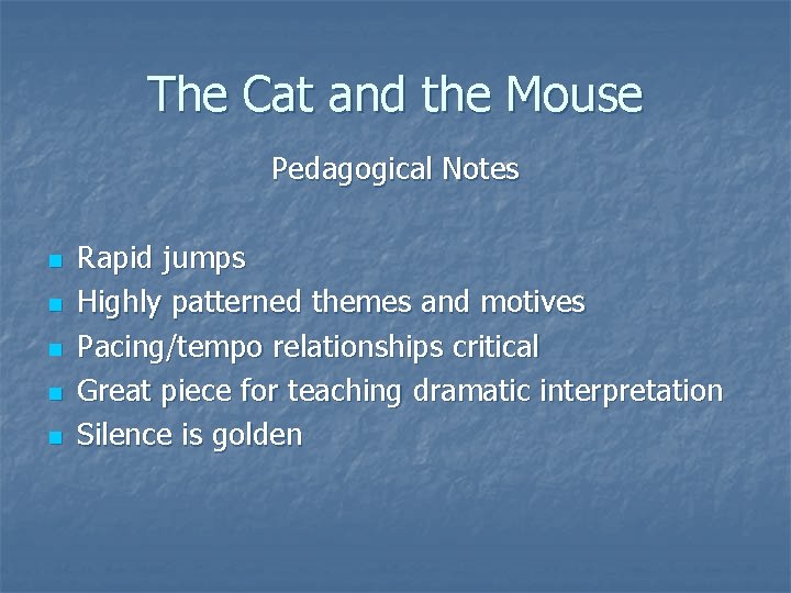 The Cat and the Mouse Pedagogical Notes n n n Rapid jumps Highly patterned