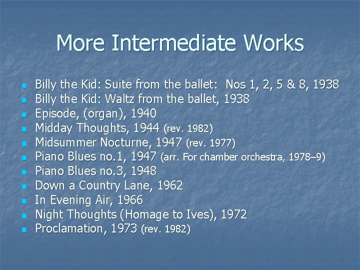 More Intermediate Works n n n Billy the Kid: Suite from the ballet: Nos