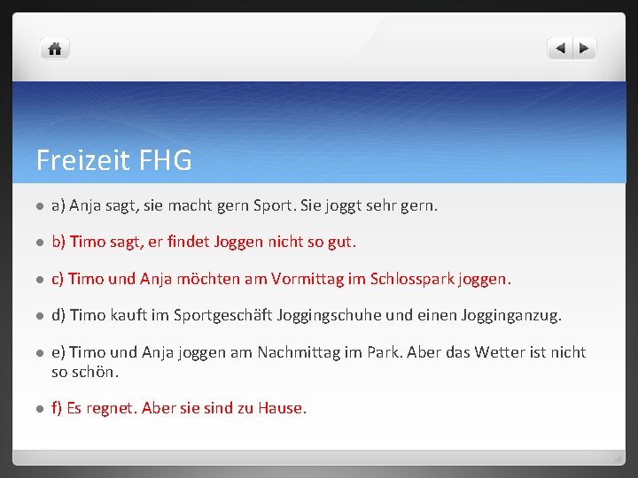 Freizeit FHG l a) Anja sagt, sie macht gern Sport. Sie joggt sehr gern.