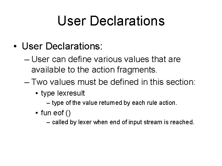 User Declarations • User Declarations: – User can define various values that are available User Declarations • User Declarations: – User can define various values that are available
