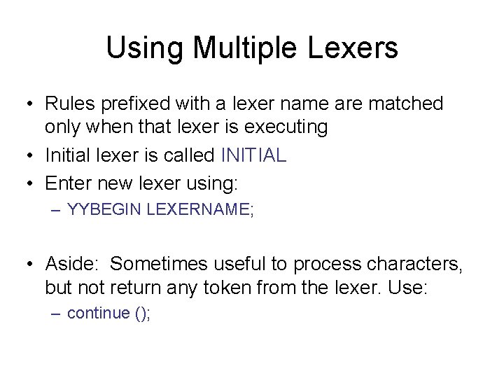 Using Multiple Lexers • Rules prefixed with a lexer name are matched only when Using Multiple Lexers • Rules prefixed with a lexer name are matched only when