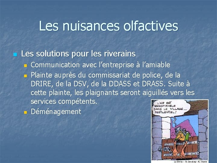 Les nuisances olfactives n Les solutions pour les riverains n n n Communication avec