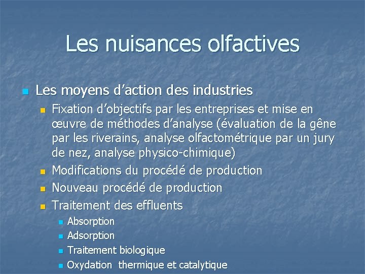 Les nuisances olfactives n Les moyens d’action des industries n n Fixation d’objectifs par