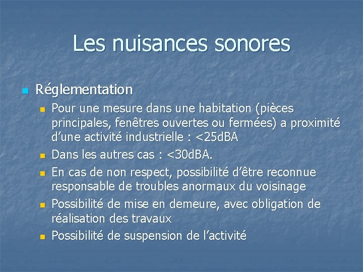 Les nuisances sonores n Réglementation n n Pour une mesure dans une habitation (pièces