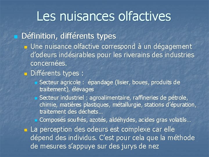 Les nuisances olfactives n Définition, différents types n n Une nuisance olfactive correspond à