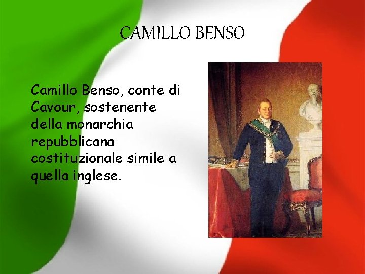 CAMILLO BENSO Camillo Benso, conte di Cavour, sostenente della monarchia repubblicana costituzionale simile a