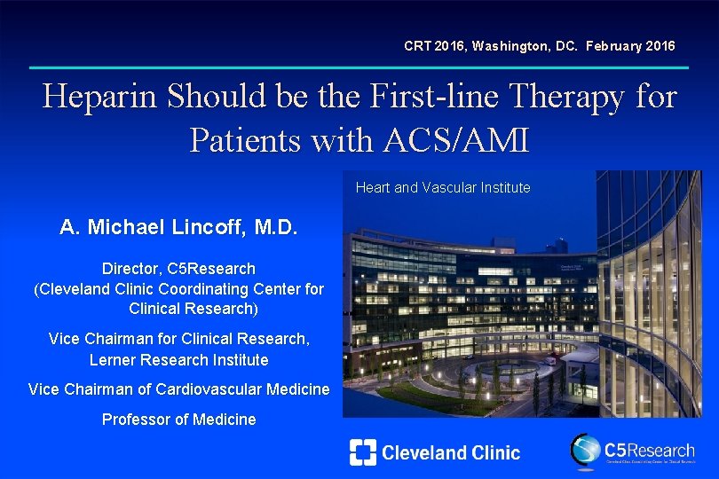 CRT 2016, Washington, DC. February 2016 Heparin Should be the First-line Therapy for Patients