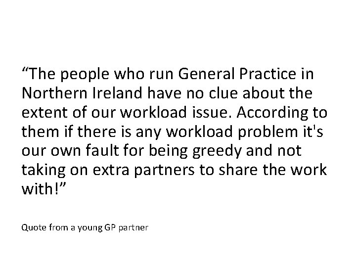 “The people who run General Practice in Northern Ireland have no clue about the