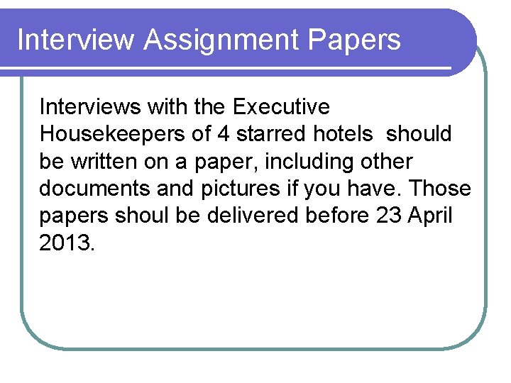 Interview Assignment Papers Interviews with the Executive Housekeepers of 4 starred hotels should be