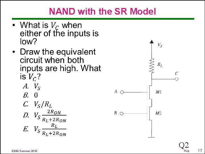 NAND with the SR Model • Q 2 EE 40 Summer 2010 Hug 17
