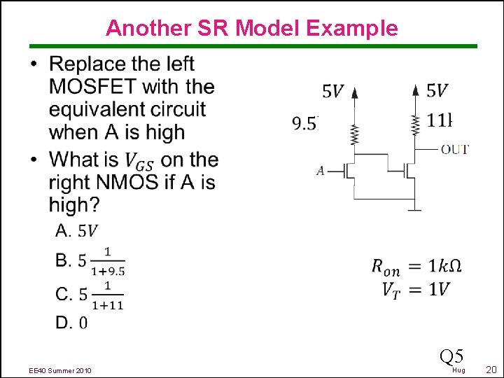 Another SR Model Example • Q 5 EE 40 Summer 2010 Hug 20 