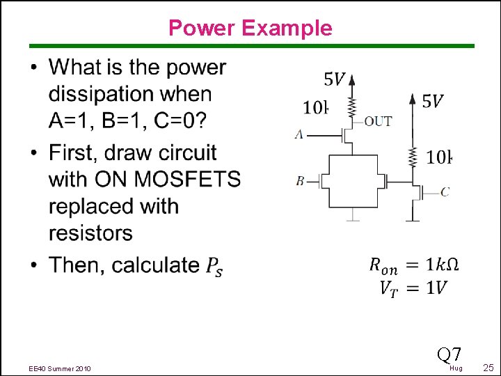 Power Example • Q 7 EE 40 Summer 2010 Hug 25 