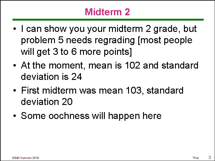 Midterm 2 • I can show your midterm 2 grade, but problem 5 needs