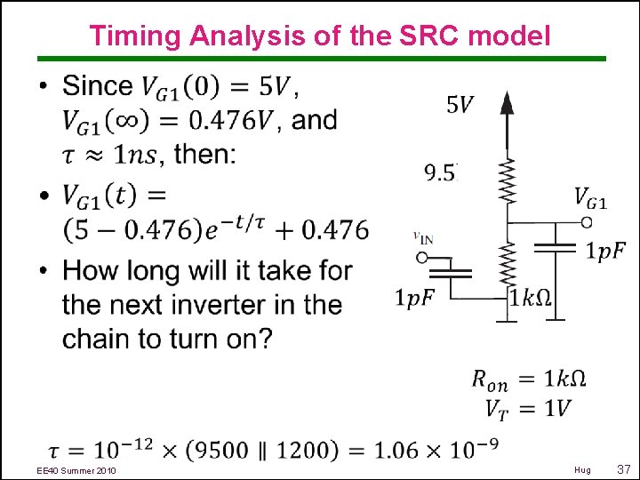 Timing Analysis of the SRC model • EE 40 Summer 2010 Hug 37 