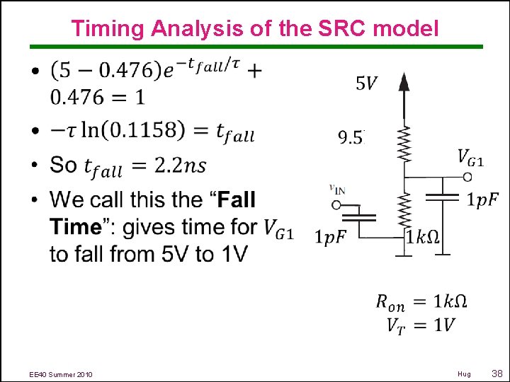 Timing Analysis of the SRC model • EE 40 Summer 2010 Hug 38 