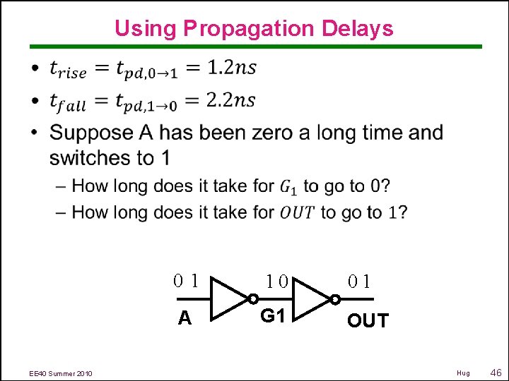 Using Propagation Delays • EE 40 Summer 2010 01 A G 1 OUT Hug