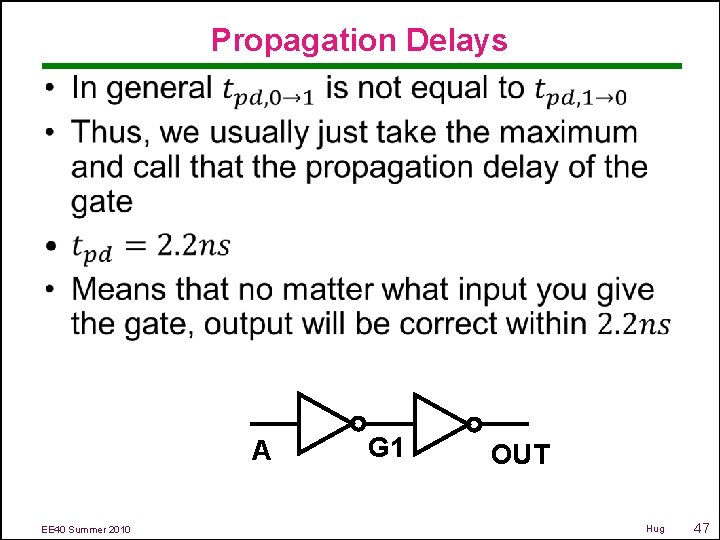 Propagation Delays • A EE 40 Summer 2010 G 1 OUT Hug 47 