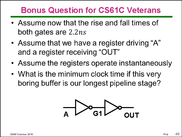 Bonus Question for CS 61 C Veterans • A EE 40 Summer 2010 G