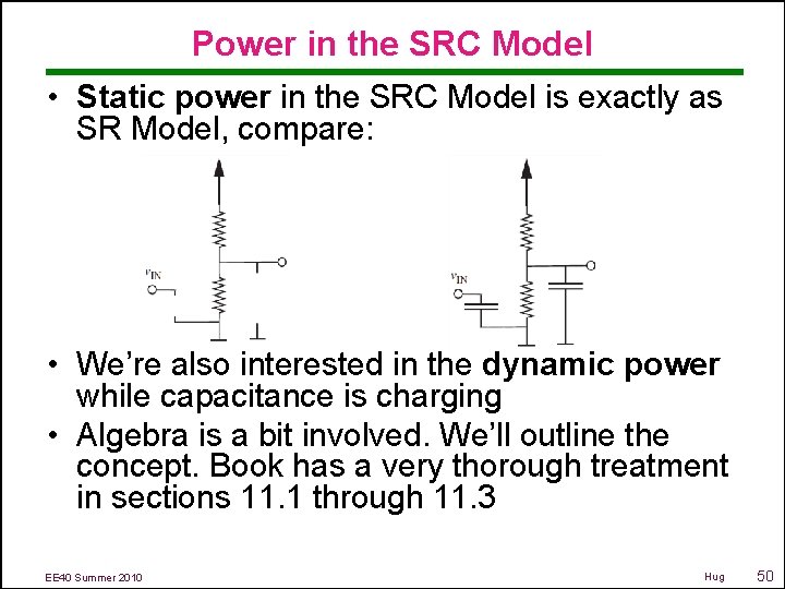 Power in the SRC Model • Static power in the SRC Model is exactly