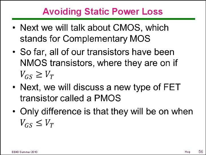 Avoiding Static Power Loss • EE 40 Summer 2010 Hug 56 