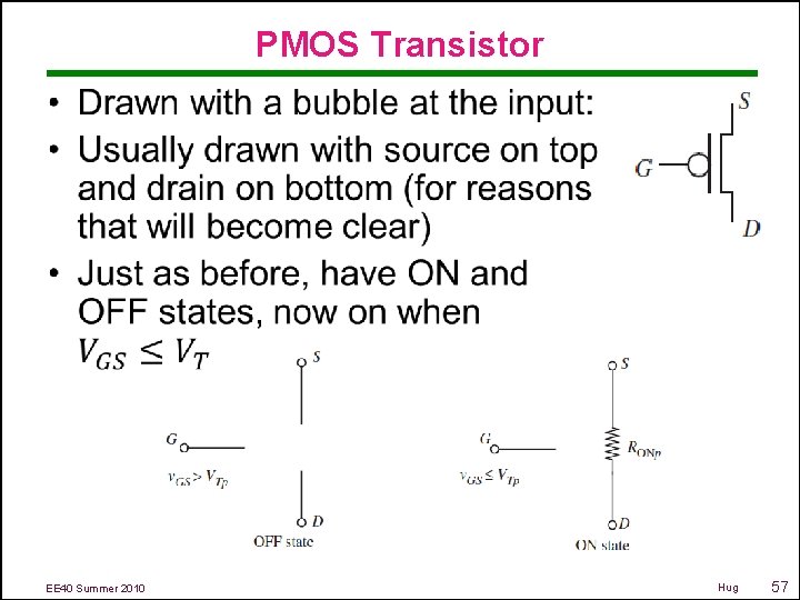 PMOS Transistor • EE 40 Summer 2010 Hug 57 