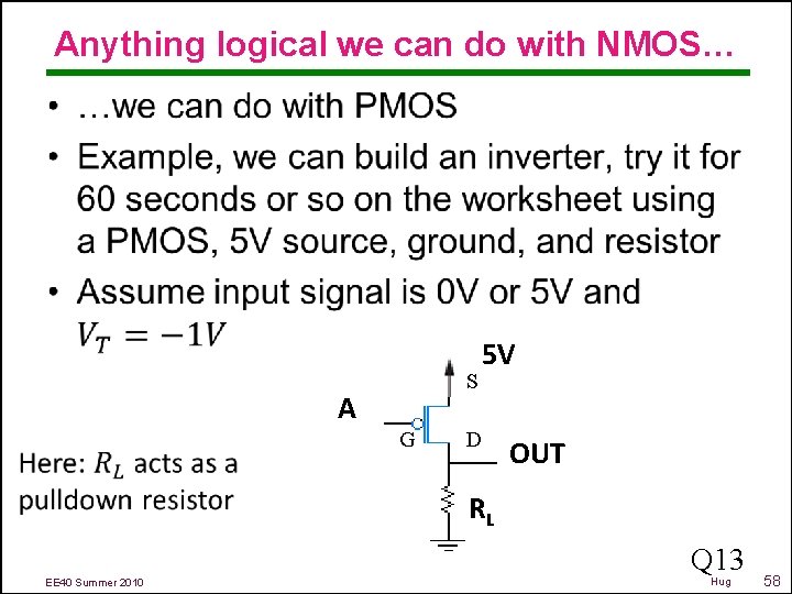 Anything logical we can do with NMOS… • S A G 5 V D