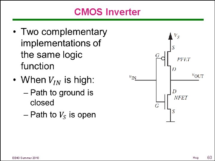 CMOS Inverter • EE 40 Summer 2010 Hug 60 