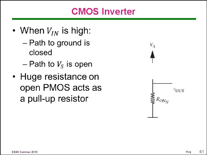 CMOS Inverter • EE 40 Summer 2010 Hug 61 