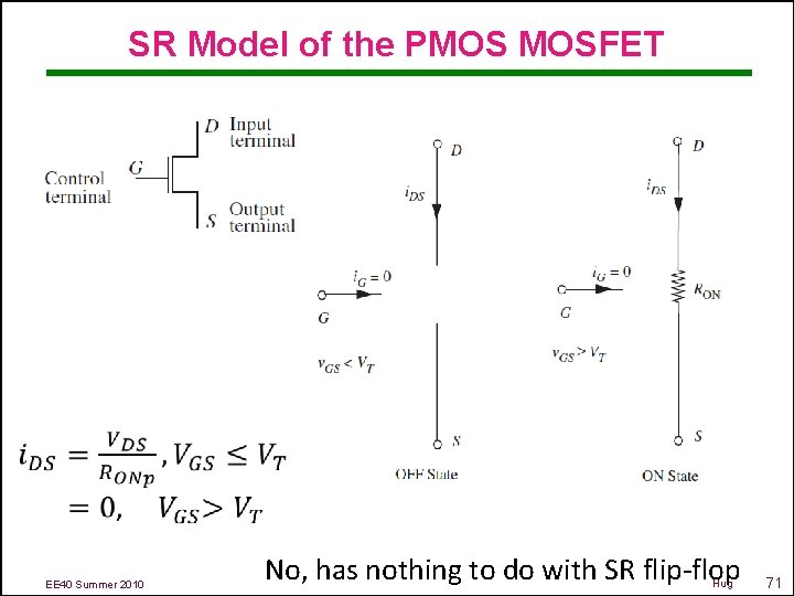 SR Model of the PMOS MOSFET EE 40 Summer 2010 No, has nothing to