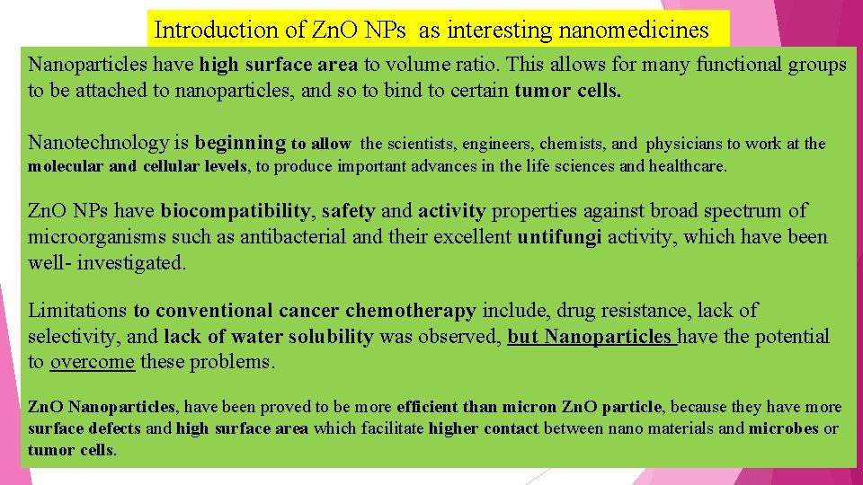 Introduction of Zn. O NPs as interesting nanomedicines Nanoparticles have high surface area to