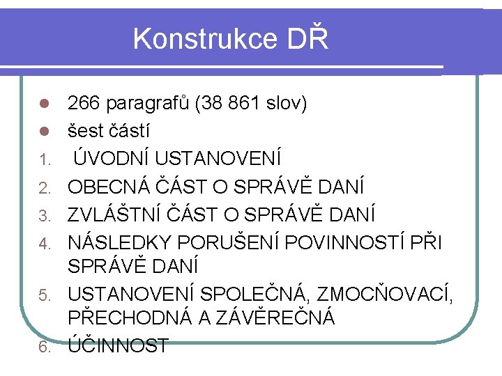 Konstrukce DŘ l l 1. 2. 3. 4. 5. 6. 266 paragrafů (38 861