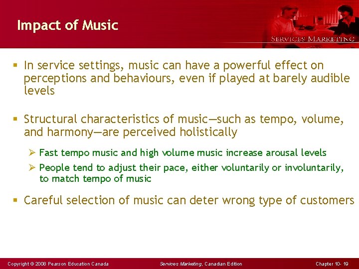 Impact of Music § In service settings, music can have a powerful effect on