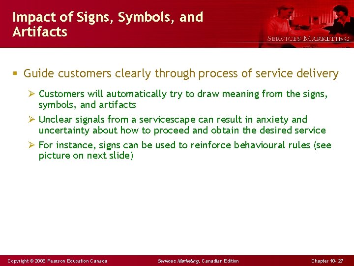 Impact of Signs, Symbols, and Artifacts § Guide customers clearly through process of service