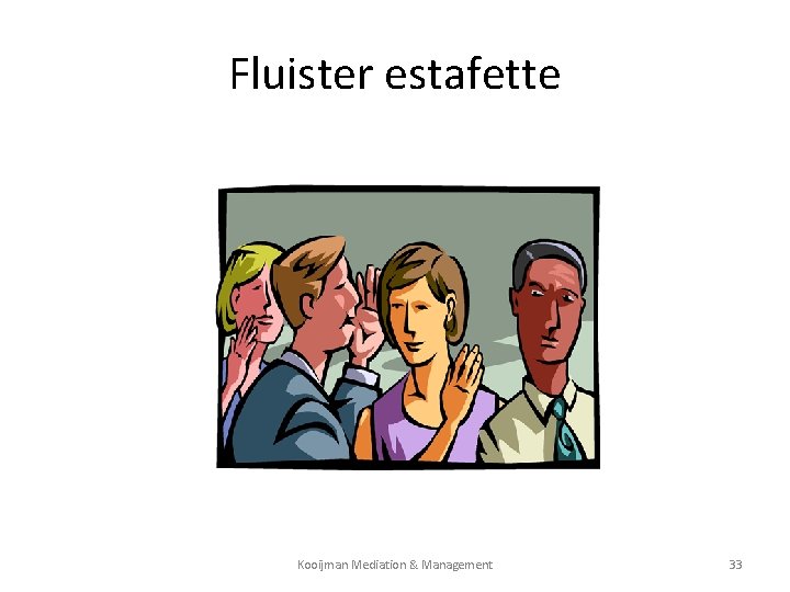 Fluister estafette Kooijman Mediation & Management 33 