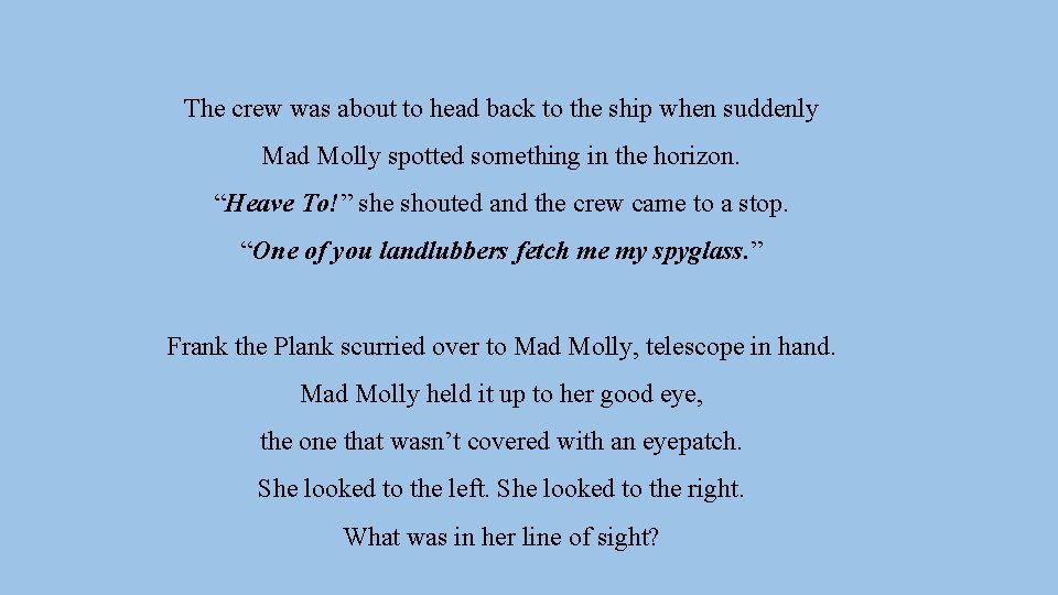 The crew was about to head back to the ship when suddenly Mad Molly