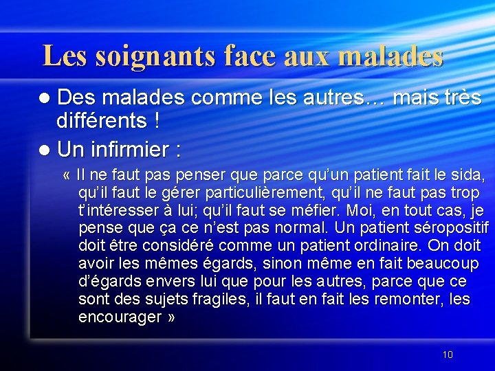 Les soignants face aux malades l Des malades comme les autres… mais très différents