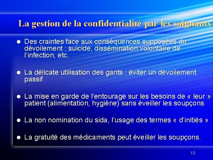 La gestion de la confidentialité par les soignants l Des craintes face aux conséquences La gestion de la confidentialité par les soignants l Des craintes face aux conséquences