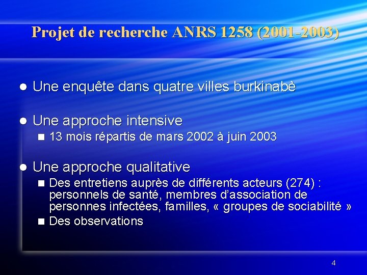 Projet de recherche ANRS 1258 (2001 -2003) l Une enquête dans quatre villes burkinabè Projet de recherche ANRS 1258 (2001 -2003) l Une enquête dans quatre villes burkinabè