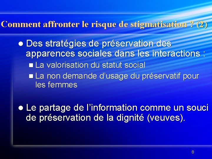 Comment affronter le risque de stigmatisation ? (2) l Des stratégies de préservation Comment affronter le risque de stigmatisation ? (2) l Des stratégies de préservation