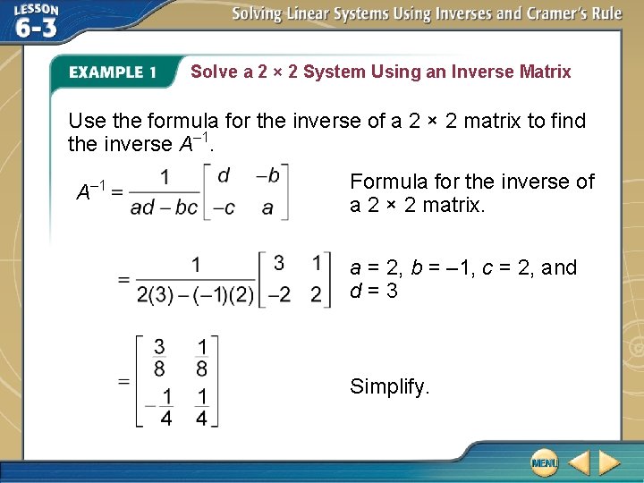 Solve a 2 × 2 System Using an Inverse Matrix Use the formula for