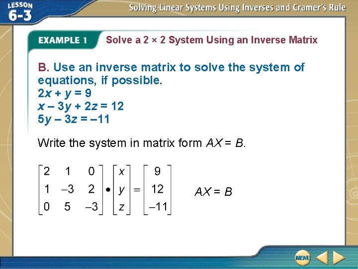 Solve a 2 × 2 System Using an Inverse Matrix B. Use an inverse