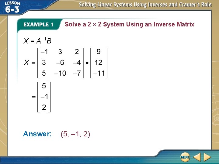 Solve a 2 × 2 System Using an Inverse Matrix X = A– 1