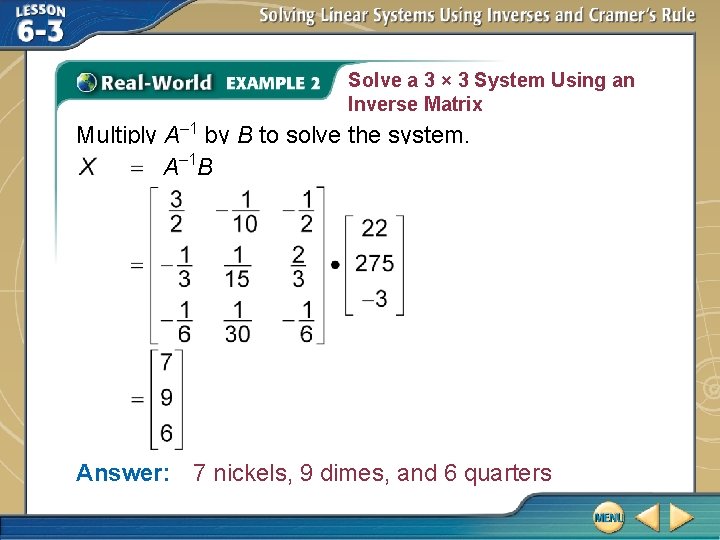 Solve a 3 × 3 System Using an Inverse Matrix Multiply A– 1 by