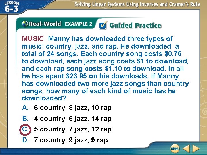 MUSIC Manny has downloaded three types of music: country, jazz, and rap. He downloaded