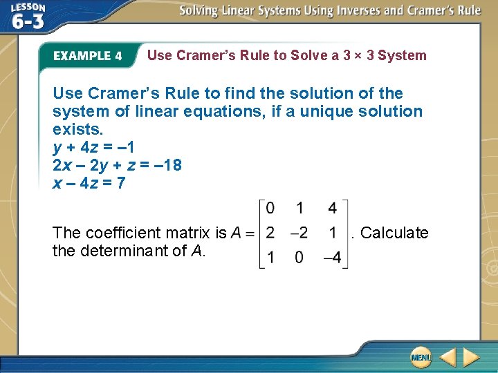 Use Cramer’s Rule to Solve a 3 × 3 System Use Cramer’s Rule to